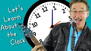 Lets Learn About the Clock  Fun Clock Song for Kids  Jack Hartmann [upl. by Aramot]