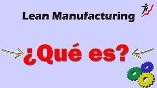 Lean Manufacturing  Qué es [upl. by Maurreen]