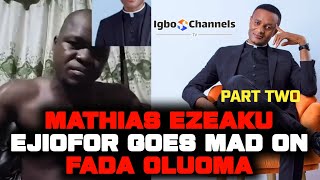 MATHIAS EZEAKU EJIOFOR GOES MAD ON FADA OLUOMA  MATHIAS EZEAKU RUNS MAD AGAIN  PART TWO [upl. by Leaw]