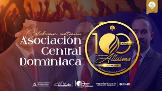 Cien Años de Esperanza  Celebración Centenario Asociación Central Dominicana [upl. by Surat]