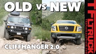 Old vs New Nissan Titan vs Hummer H2 vs Cliffhanger 20  Titan Trials Ep3 [upl. by Tomkiel]