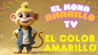 VIDEO INFANTIL EL MONO AMARILLO TV EL COLOR AMARILLO [upl. by Nivan]