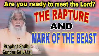 PROPHECY OF THE RAPTURE AND MARK OF THE BEAST  Prophet Sadhu [upl. by Fairlie]