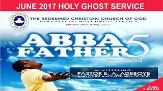 JUNE 2017 RCCG HOLY GHOST SERVICE quotAbba Father 5quot [upl. by Leal]