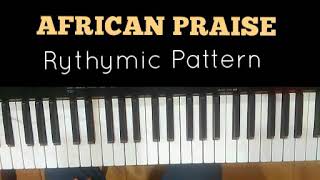 How to play African praise on the piano vamping [upl. by Ilan]