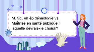 Choisir entre la MSc en épidémiologie et la Maîtrise en santé publique [upl. by Enilrahc]