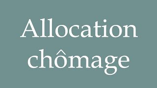 How to Pronounce Allocation chômage Unemployment benefit Correctly in French [upl. by Eam]