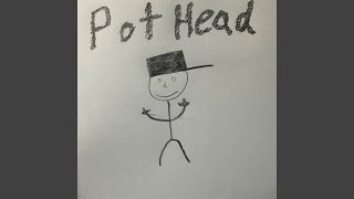 Pothead [upl. by Rihat686]