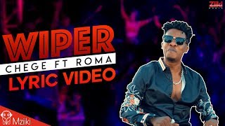 Chege Ft Roma  WIPER  Lyric Video [upl. by Marinna]