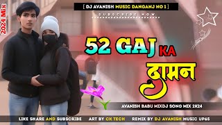 52 Gaj Ka Daman Dj Remix New Haryanvi Song Dj Remix 2024 Hard Vibration Mix Dj Avanish Music [upl. by Nettle]