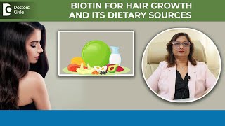 Biotin for Hair Growth amp its Dietary SourceVitamin B7 for Hair QualityDrMinu JainDoctors Circle [upl. by Monaco790]