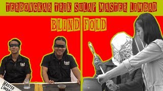 BONGKAR  TRIK SULAP MASTER LIMBAD  BLINDFOLD [upl. by Tnomed]