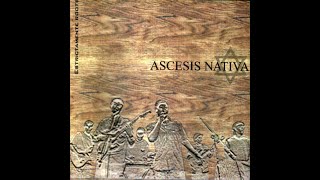 Ascesis Nativa [upl. by Nisen393]