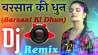 Barsaat Ki Dhun Dj Remix  बरसात की धुन  Sun Sun Barsat Ki Dhun Remix  New Viral Love Mix Song [upl. by Naiditch]