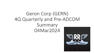 Geron Corp GERN 4Q Quarterly and Pre ADCOM Summary 04Mar2024 [upl. by Rickard]