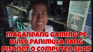 MAGANDANG GAMING PC BUILD PANIMULA PANG PISONET O COMPUTER SHOP AT UPGRADEABLE AT MALAWAK UPGRADE PA [upl. by Kavita112]