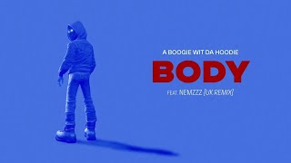 A Boogie Wit da Hoodie  Body feat Nemzzz UK Remix 1 hour [upl. by Darin]