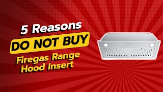 DONT BUY FIREGAS Range Hood Insert UNTIL YOU WATCH THIS 🚫🔥 5 Reasons [upl. by Janaye]