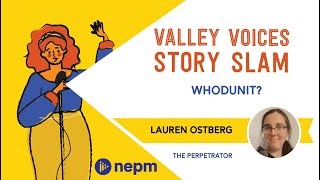 The Perpetrator by Lauren Ostberg  Valley Voices Story Slam Whodunit [upl. by Adelpho168]