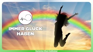 🎧 VIEL GLÜCK IM LEBEN HABEN  IMMER GLÜCK HABEN  GLÜCKLICHE ZUFÄLLE ERLEBEN  VOM GLÜCK GEKÜSST 🍀 ✨ [upl. by Isahella]