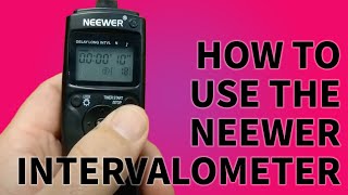 How to Use a Neewer Intervalometer [upl. by Ytissahc329]