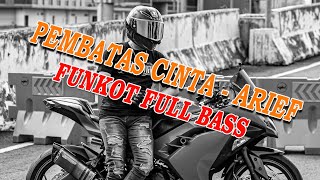 PEMBATAS CINTA  ARIEF  FUNKOT GALAU ABISS [upl. by Zeph684]