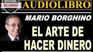 EL ARTE DE HACER DINERO por Mario Borghino [upl. by Godard758]