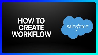 How To Create Workflow In Salesforce Tutorial [upl. by Cobb]