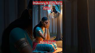 🌺Shakuntala Ek Prem Katha🌺Part 2🌺 viralvideo shorts ytshorts ai mythologicalstories animation [upl. by Francyne]