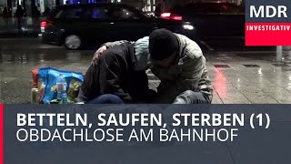 Betteln Saufen Sterben 1  Obdachlose am Bahnhof  Doku [upl. by Adrahc]