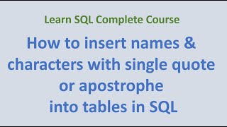 34 How to insert names and characters with single quote or apostrophe into tables in SQL [upl. by Narruc]