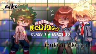 BNHAClass 1A react to izuku midoriyadekuSpoilers 419 [upl. by Vanessa]