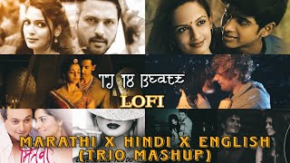 Marathi X Hindi X English TRIO MASHUP LOFI  TJ 18 Beatz [upl. by Zedekiah624]