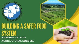 Building a Safer Food System Hawaiis Path to Agricultural Success [upl. by Aisanahta]