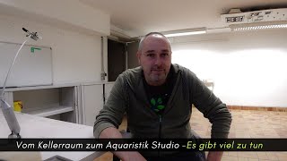 Vom Kellerraum zum AquaristikStudio Kleiner Rundgang es gibt viel zu tun aquaristik [upl. by Hooke]