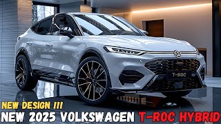 Exclusive  2025 Volkswagen T Roc Hybrid Revealed MustSee Features [upl. by Ettelocin270]