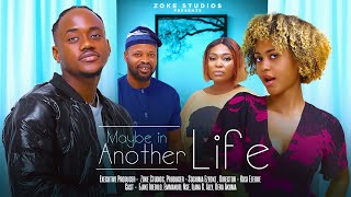 MAYBE IN ANOTHER LIFE  EMMANUEL NSE AND ILANA ALLY NIGERIAN MOVIES 2024 LATEST FULL MOVIES [upl. by Jessa]