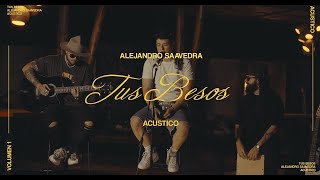 Alejandro Saavedra  Tus Besos Acoustic Session [upl. by Brad]