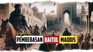 Kisah Pembebasan Baitul Maqdis oleh Sholahuddin AlAyyubi dari Pasukan Salib [upl. by Dorfman]