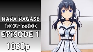 Mana nagase  idoly pride clip  no sub  1080p episode 1  raw [upl. by Ynnus166]