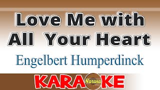 Love Me with All Your Heart Karaoke  Engelbert Humperdinck [upl. by Ittam113]