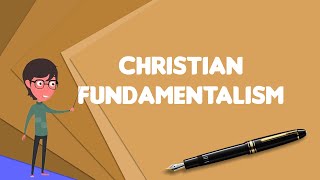 What is Christian fundamentalism Explain Christian fundamentalism Define Christian fundamentalism [upl. by Eisdnyl]