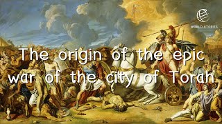 The origin of the epic war of the city of Torah EP 113  World Stories [upl. by Dichy129]