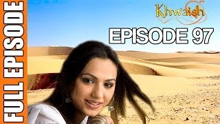 Khwaish  Episode 97 Pakistani Show [upl. by Beekman]