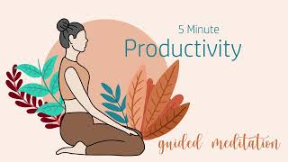 5 Minute Meditation to Increase Productivity [upl. by Anatnom186]