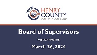 Henry County Board of Supervisors March 26 2024 [upl. by Shaw]