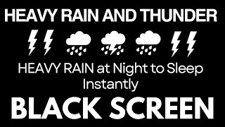 HEAVY RAIN at Night to Sleep Instantly  Black Screen Goodbye Insomnia with Heavy Rain No Ads [upl. by Ilbert393]