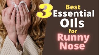 3 Best Essential Oils for Runny Nose  Unblock Your Nose with Essential Oils [upl. by Edana]