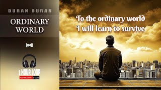 Duran Duran  Ordinary World  Lyrics  ♧1 HOUR Loop [upl. by Resor]