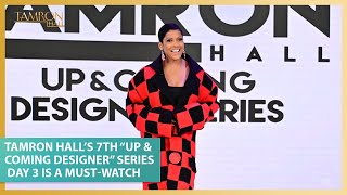 Tamron Hall’s 7th “Up amp Coming Designer” Series Day 3 Is A MustWatch [upl. by Kleinstein]